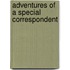 Adventures of a Special Correspondent