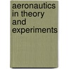 Aeronautics In Theory And Experiments door W.L. Cowley