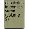 Aeschylus in English Verse (Volume 2) door Thomas George Aeschylus