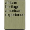 African Heritage, American Experience door Akili Amina