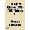 Age of Johnson (1748-1798) (Volume 8) by Thomas Seccombe