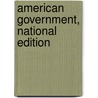 American Government, National Edition by Larry Sabato