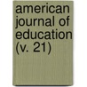 American Journal Of Education (V. 21) door Henry Barnard