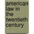 American Law In The Twentieth Century
