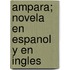 Ampara; Novela En Espanol Y En Ingles
