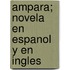 Ampara; Novela En Espanol Y En Ingles
