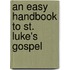 An Easy Handbook To St. Luke's Gospel