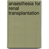 Anaesthesia For Renal Transplantation door Gwendolyn B. Graybar
