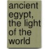 Ancient Egypt, The Light Of The World