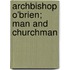 Archbishop O'Brien; Man And Churchman