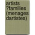 Artists ?Families (Menages Dartistes)