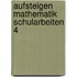 Aufsteigen Mathematik Schularbeiten 4