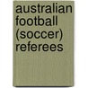 Australian Football (Soccer) Referees by Not Available