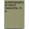 Autobiography Of Henry Newcome, M. A. door Henry Newcome