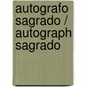 Autografo sagrado / Autograph Sagrado by Alvaro Pandiani