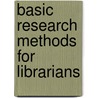 Basic Research Methods for Librarians door Ronald R. Powell