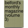 Belford's Monthly Magazine (Volume 3) by General Books