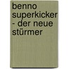 Benno Superkicker - Der neue Stürmer by Regina Hegner