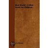 Bird World - A Bird Book for Children door J.H. Stickney