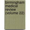 Birmingham Medical Review (Volume 22) door Unknown Author