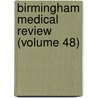 Birmingham Medical Review (Volume 48) door Unknown Author