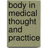 Body in Medical Thought and Practtice door Drew Leder