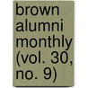 Brown Alumni Monthly (Vol. 30, No. 9) door Brown University