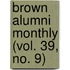 Brown Alumni Monthly (Vol. 39, No. 9)
