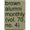 Brown Alumni Monthly (Vol. 70, No. 4) door Brown University