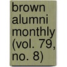 Brown Alumni Monthly (Vol. 79, No. 8) door Brown University