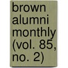 Brown Alumni Monthly (Vol. 85, No. 2) door Brown University