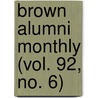 Brown Alumni Monthly (Vol. 92, No. 6) by Brown University