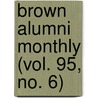Brown Alumni Monthly (Vol. 95, No. 6) door Brown University