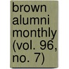 Brown Alumni Monthly (Vol. 96, No. 7) door Brown University