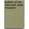 Bulletin Of The New York State Museum door New York State Museum