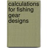 Calculations for Fishing Gear Designs door A.L. Fridman