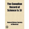 Canadian Record Of Science (Volume 5) door Natural History Society of Montreal