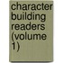 Character Building Readers (Volume 1)