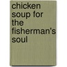 Chicken Soup for the Fisherman's Soul by Mack Victor Hansen