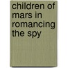 Children of Mars in Romancing the Spy door David L. Berge