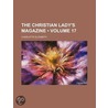 Christian Lady's Magazine (Volume 17) door Elizabeth Charlotte Elizabeth