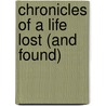 Chronicles Of A Life Lost (And Found) door Mm Scanlon