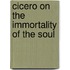 Cicero On The Immortality Of The Soul