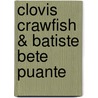 Clovis Crawfish & Batiste Bete Puante door Mary Alice Fontenot