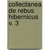 Collectanea De Rebus Hibernicus  V. 3 door Charles Vallancey
