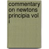 Commentary on Newtons Principia Vol I door J.M. F. Wright