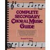 Complete Secondary Choral Music Guide door Donald W. Roach