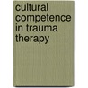 Cultural Competence in Trauma Therapy door Laura S. Brown