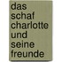 Das Schaf Charlotte und seine Freunde