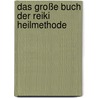 Das große Buch der Reiki Heilmethode door Ute Wehrend-Segers